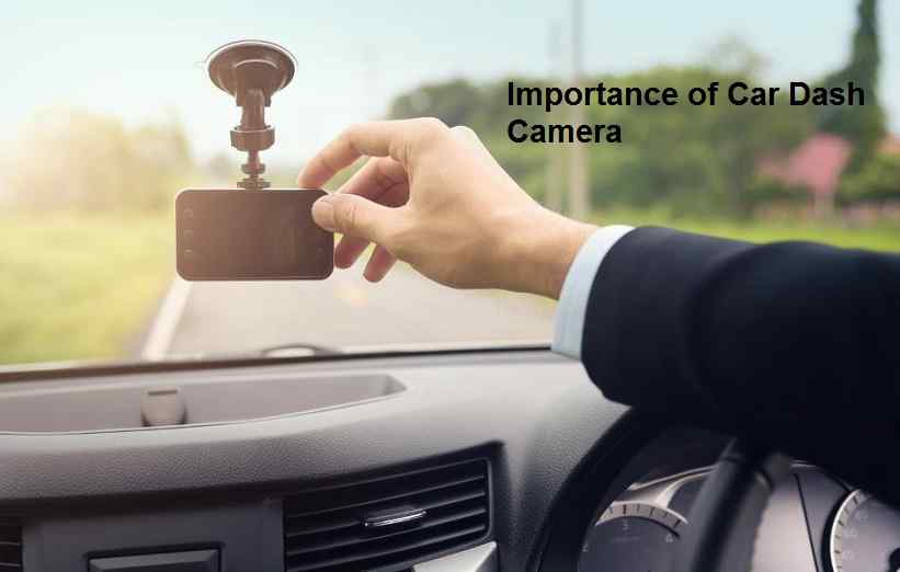 Importance of Car Dash Camera